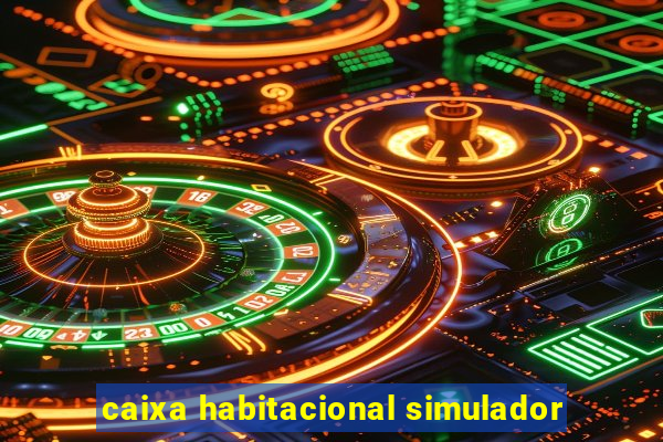 caixa habitacional simulador